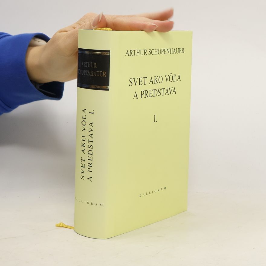 Arthur Schopenhauer Svet ako vôľa a predstava I.