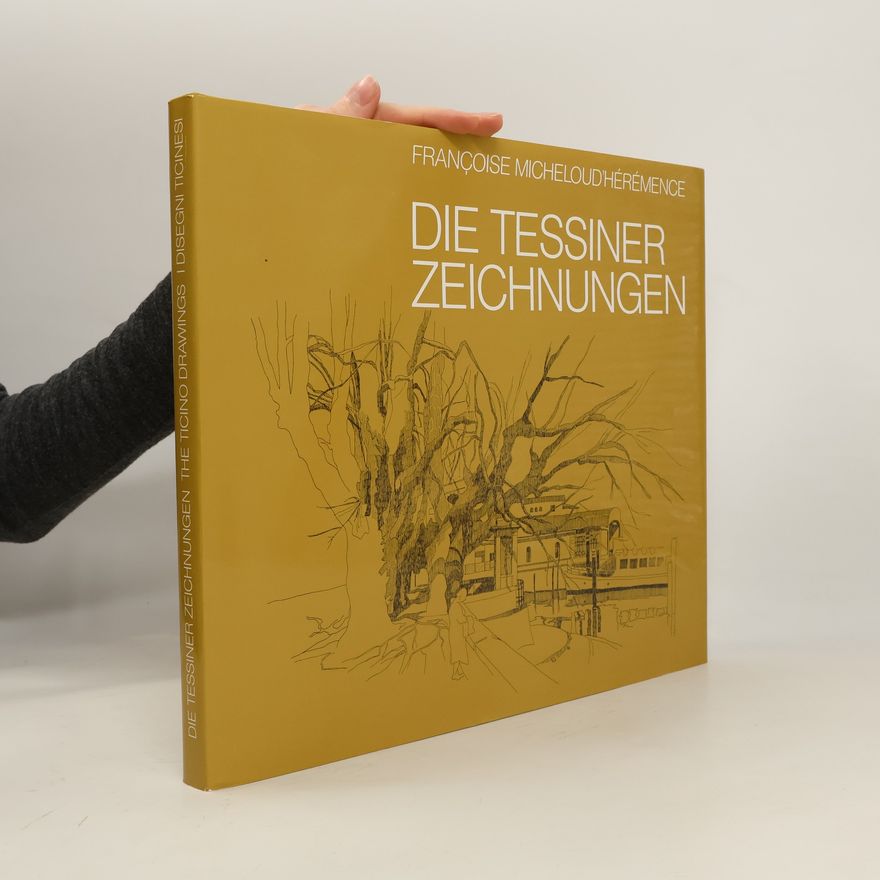 Françoise Micheloud'Hérémence Die Tessiner Zeichnungen