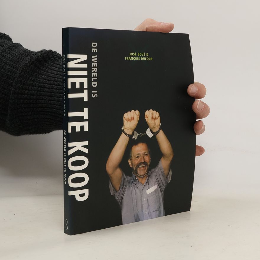José Bové De wereld is niet te koop