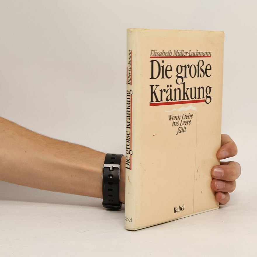 Elisabeth Müller-Luckmann Die grosse Kränkung