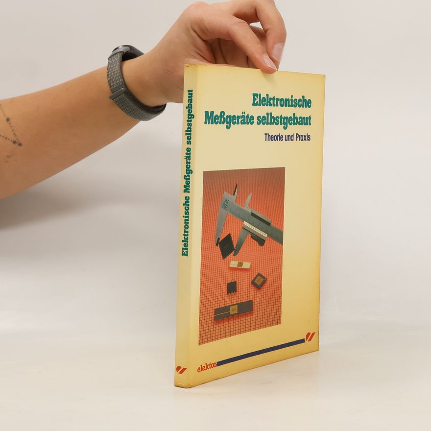 Autorenkollektiv Elektronische Messgeräte selbstgebaut