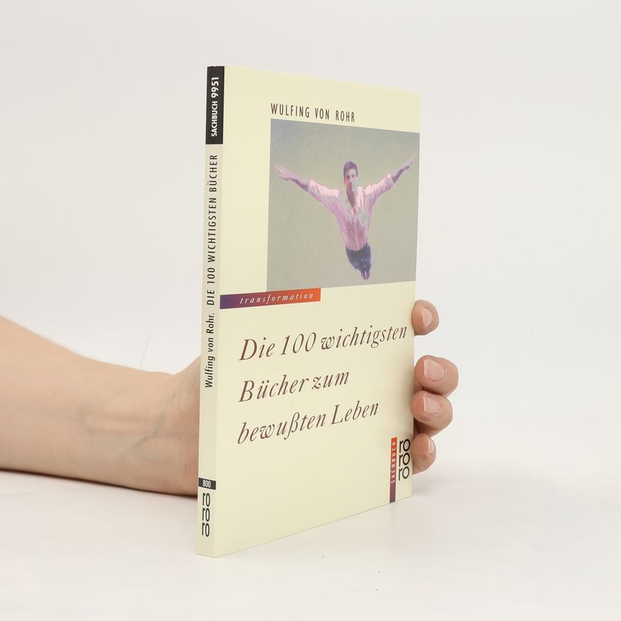 Wulfing Rohr Die 100 wichtigsten Bücher zum bewussten Leben