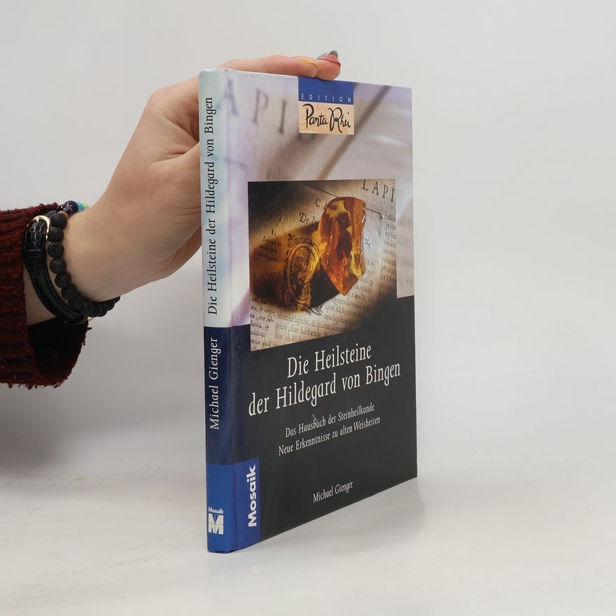 Michael Gienger Die Heilsteine der Hildegard von Bingen