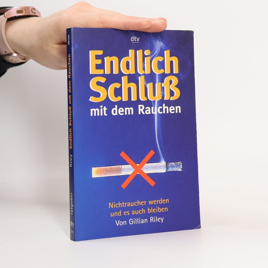 Gillian Riley Endlich Schluß mit dem Rauchen