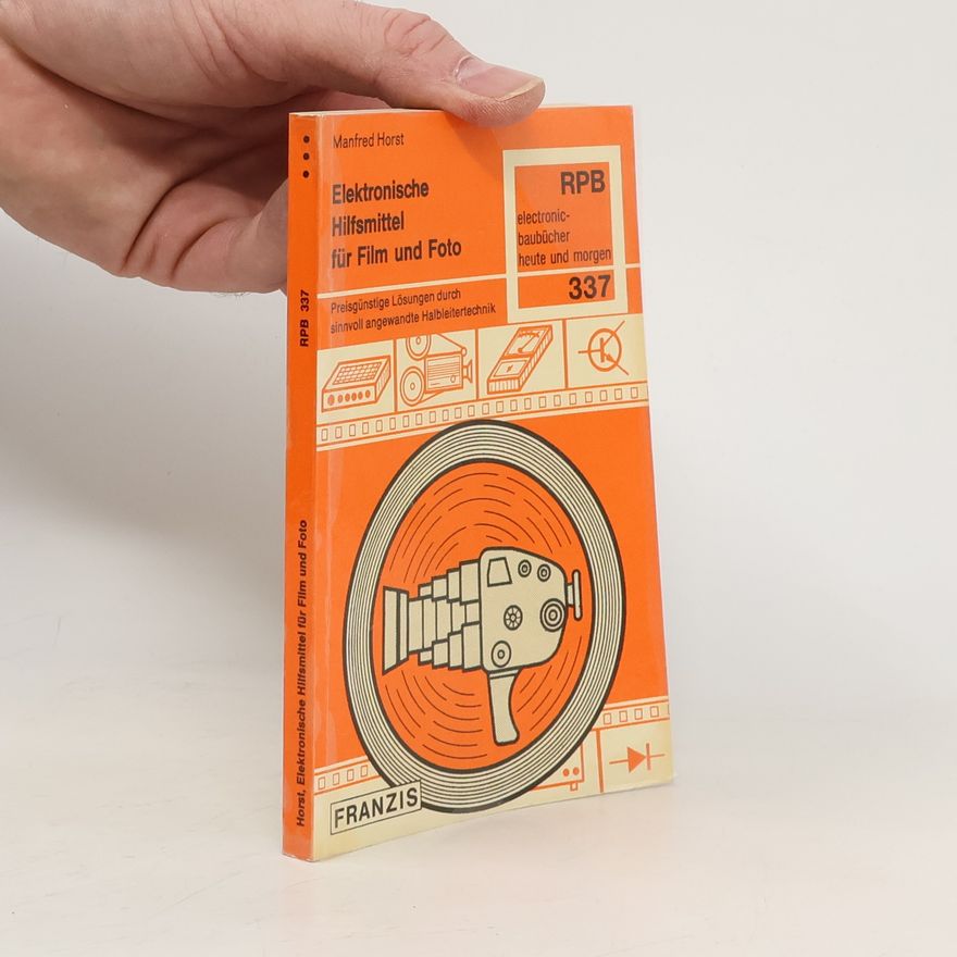 Manfred Horst Elektronische Hilfsmittel für Film und Foto