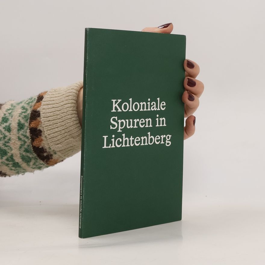 Thomas Irmer Koloniale Spuren in Lichtenberg