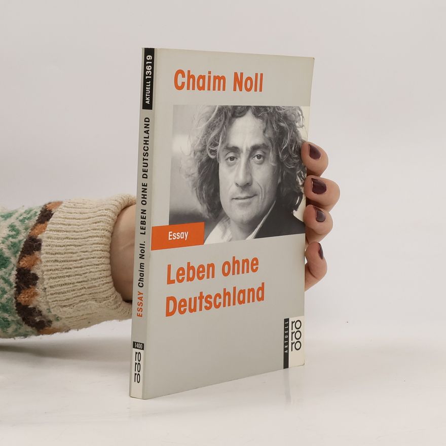 Chaim Noll Rororo aktuell: Leben ohne Deutschland