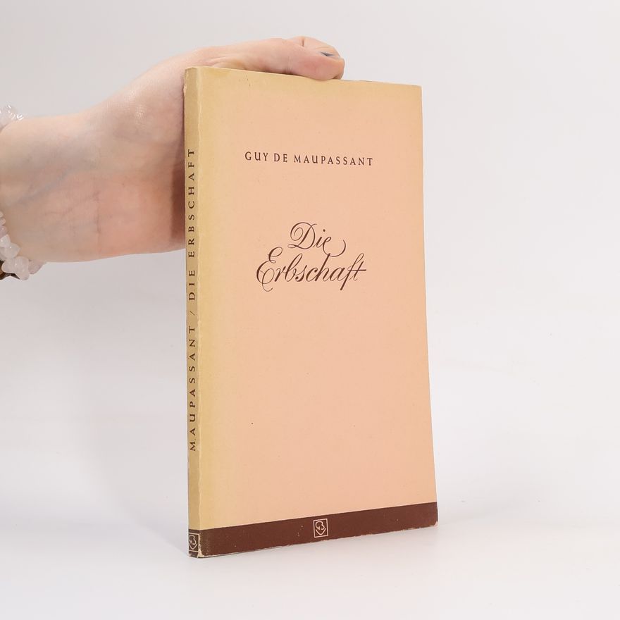 Guy de Maupassant Die Erbschaft