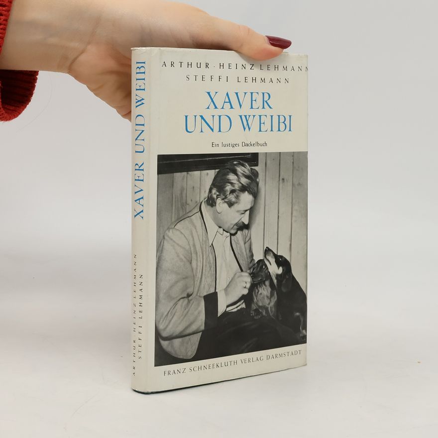 Arthur Heinz Lehmann Xaver und Weibi