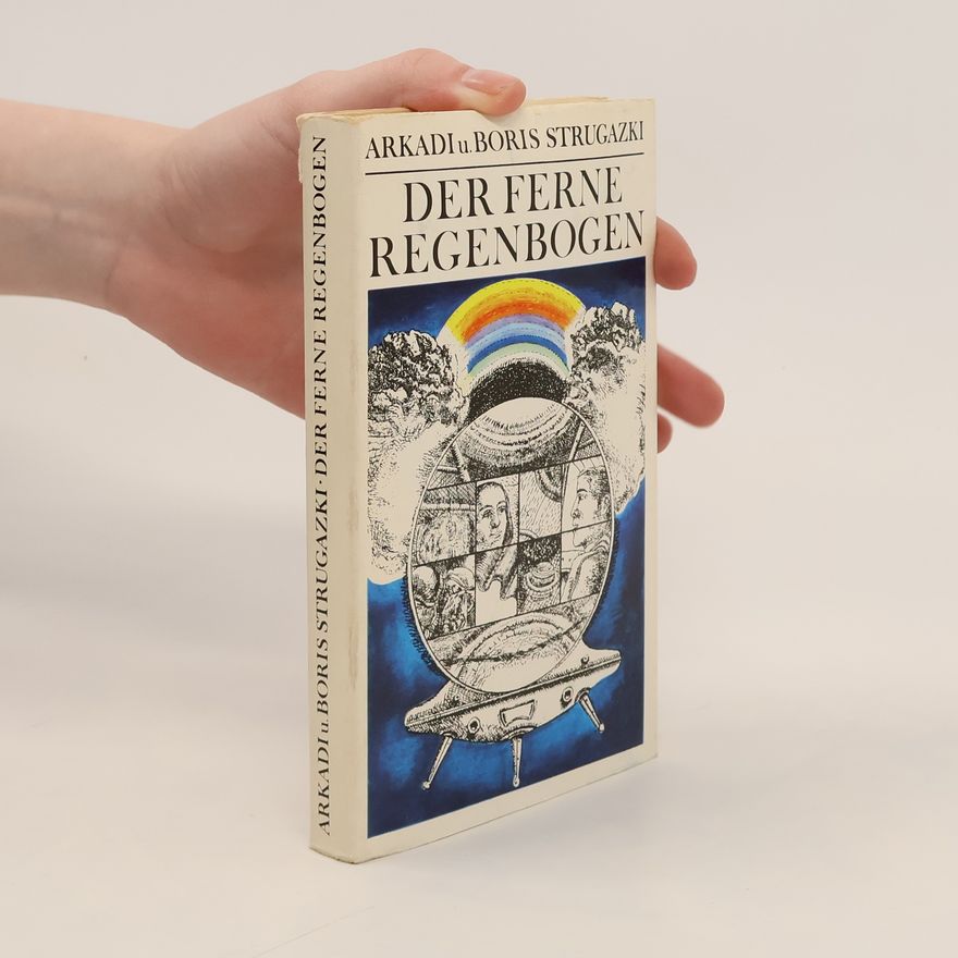 Arkadi Strugazki Der ferne Regenbogen