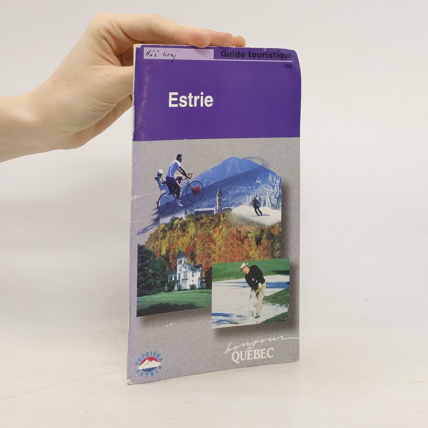 Kolektiv autorů Guide Touristique: Estrie