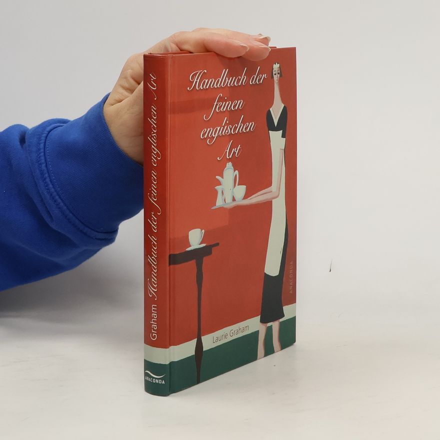 Laurie Graham Handbuch der feinen englischen Art