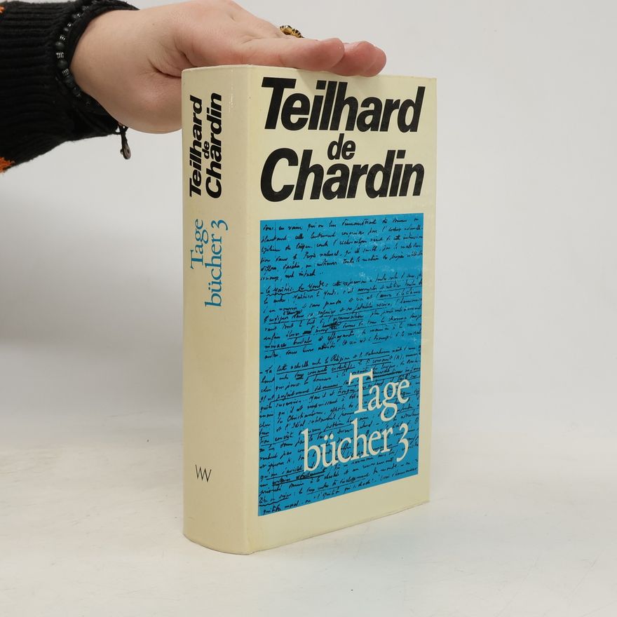 Pierre Teilhard de Chardin Tagebücher 3