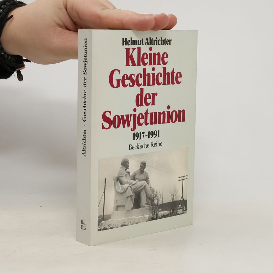 Helmut Altrichter Beck'sche Reihe: Kleine Geschichte der Sowjetunion