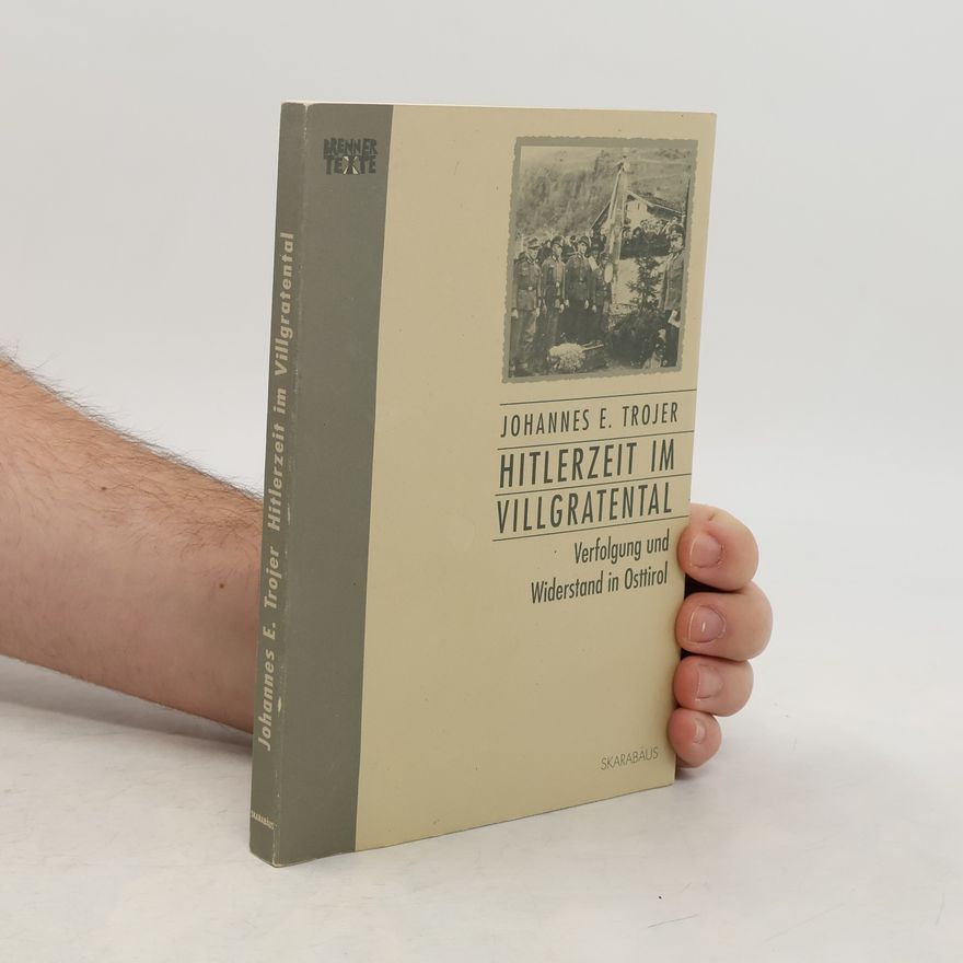 Johannes E. Trojer Brenner Texte: Hitlerzeit im Villgratental