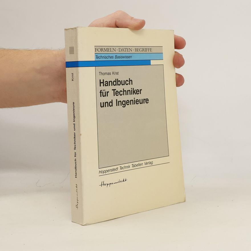 Thomas Krist Handbuch für Techniker und Ingenieure. Formeln, Daten, Begriffe