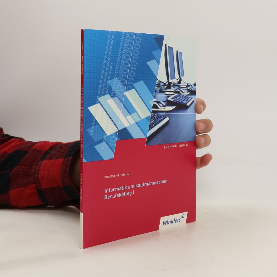 Wolfgang Braun Baden-Württemberg: Informatik am kaufmännischen Berufskolleg I