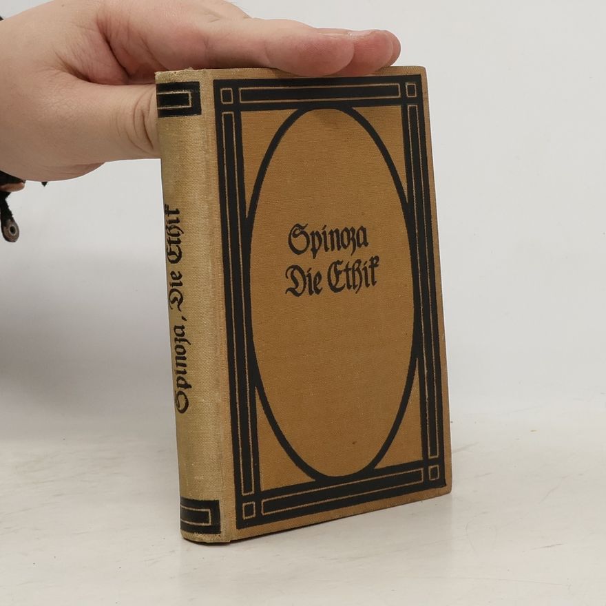 B. Spinoza Die Ethik