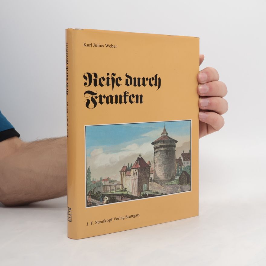 Karl Julius Weber Reise durch Franken