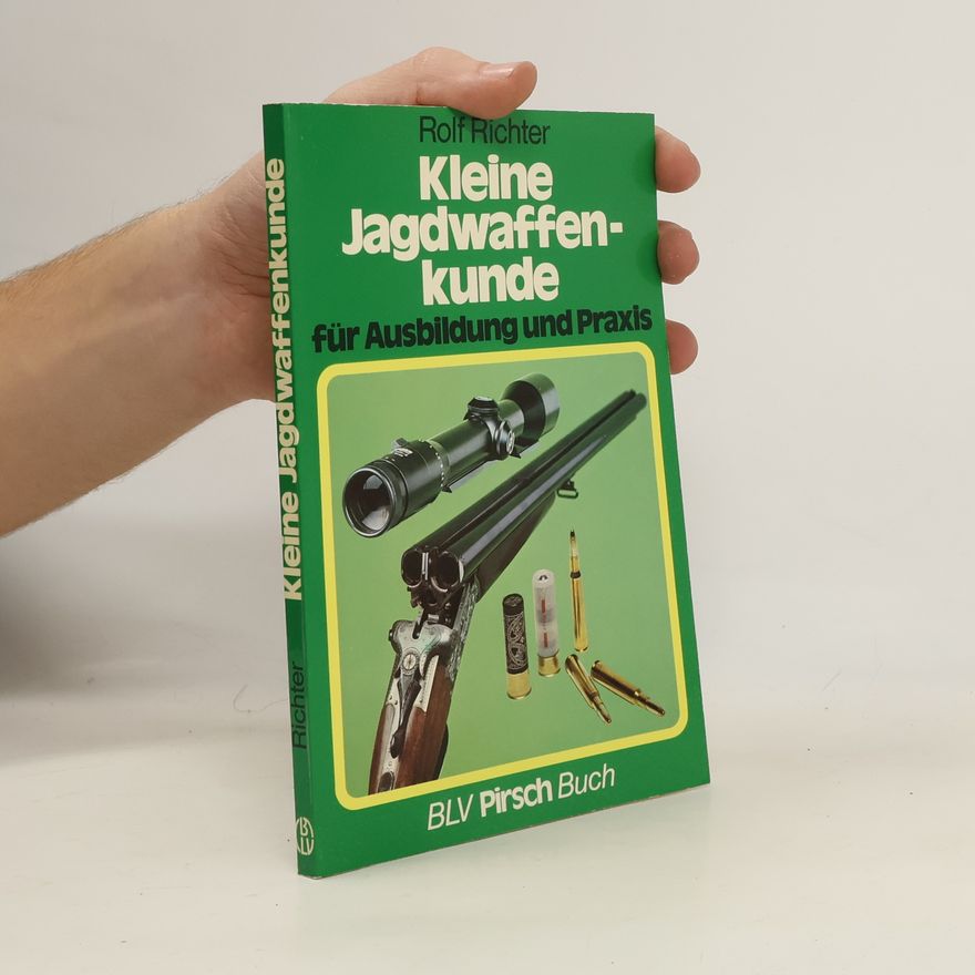Rolf Richter Kleine Jagdwaffenkunde für Ausbildung und Praxis
