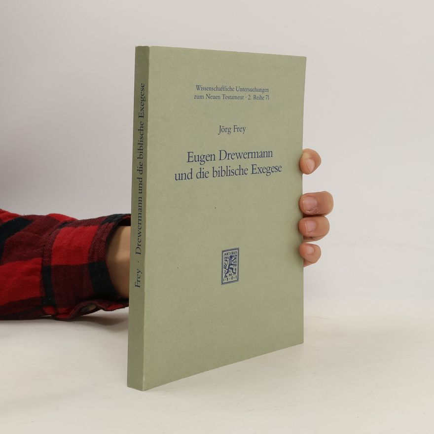Jörg Frey Eugen Drewermann und die biblische Exegese