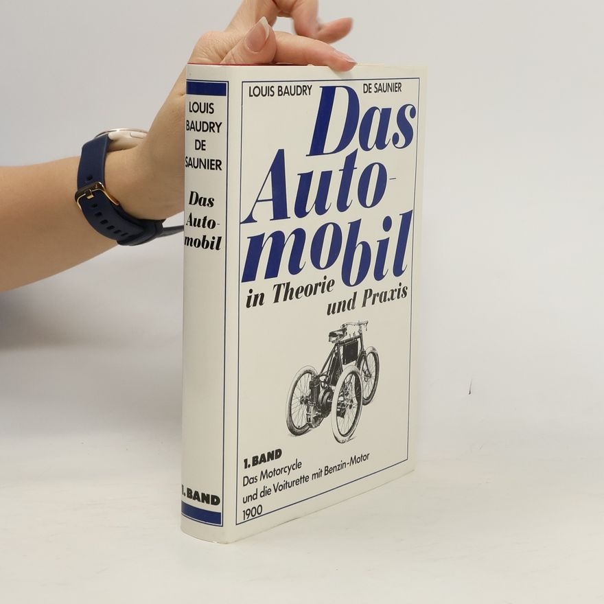 Louis Baudry de Saunier Das Automobil in Theorie und Praxis