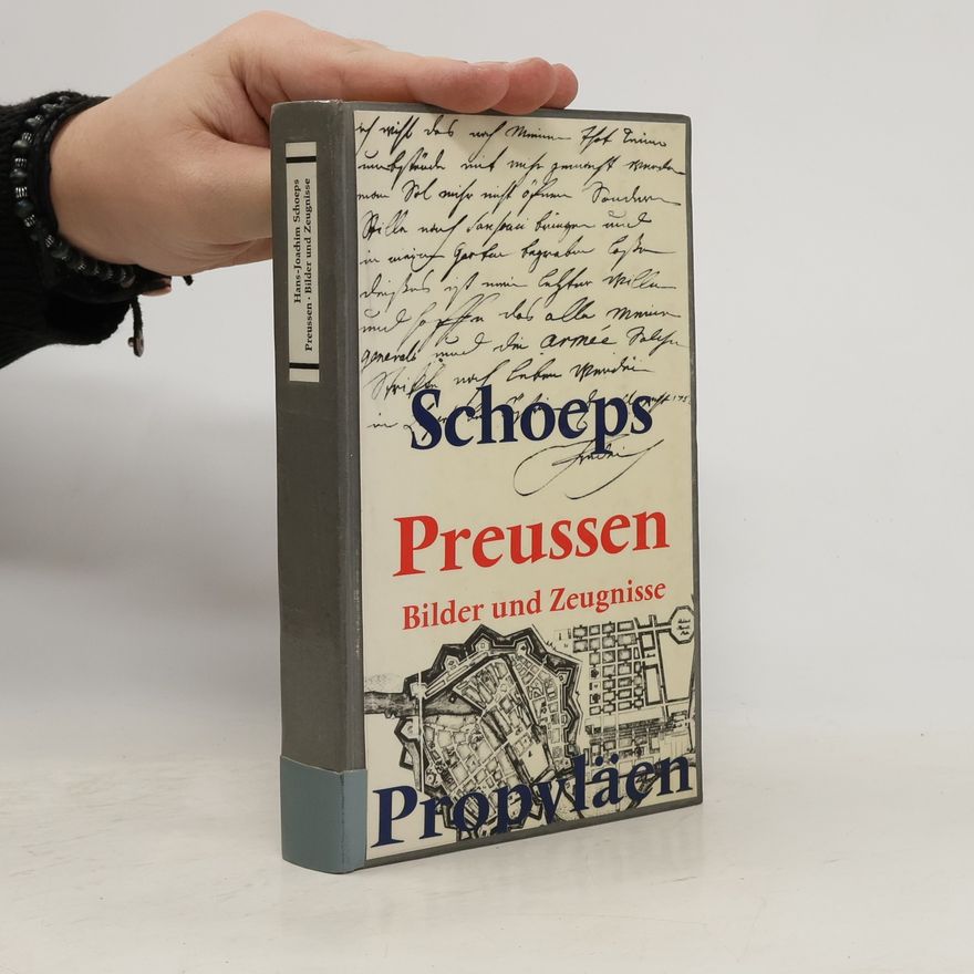 Hans-Joachim Schoeps Preussen. Bilder und Zeugnisse