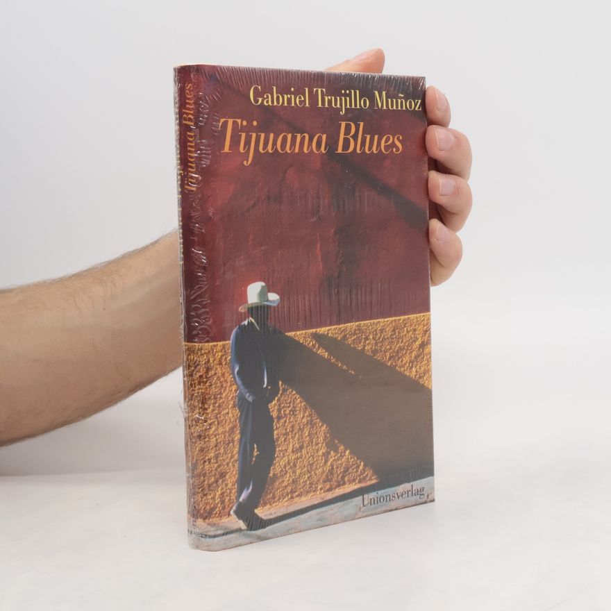 Gabriel Trujillo Muñoz Tijuana Blues