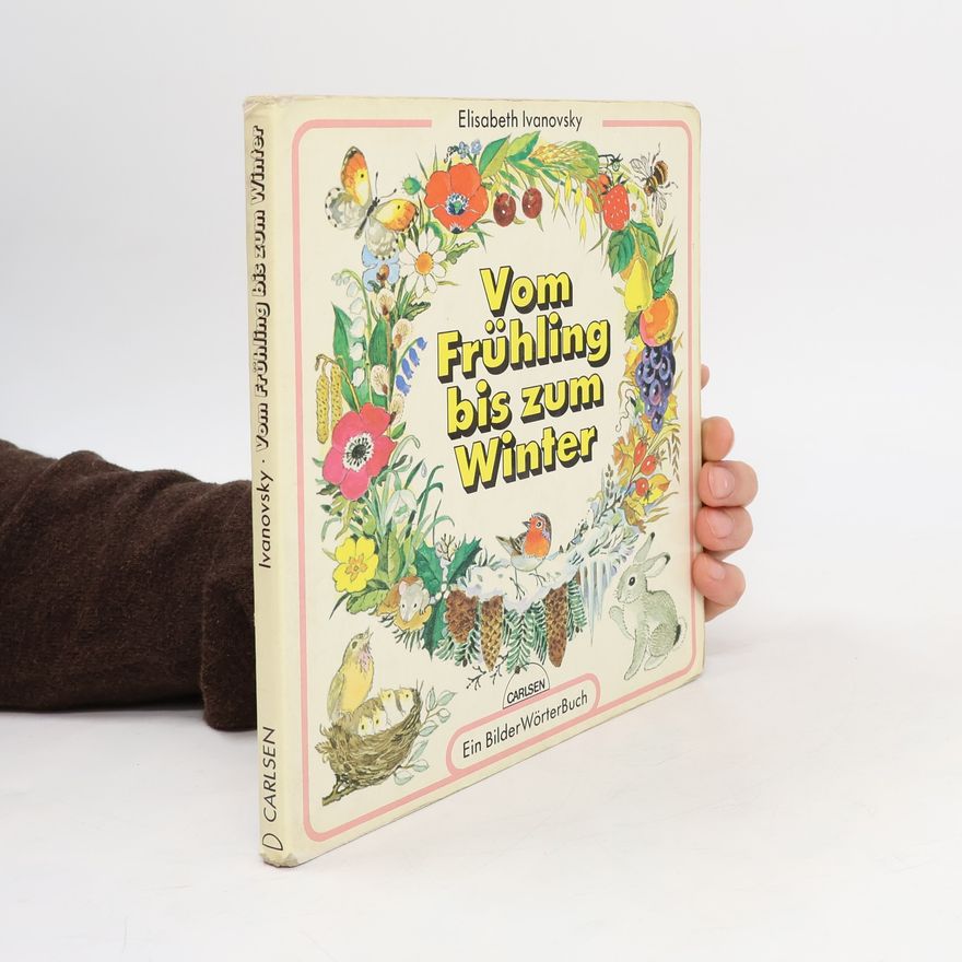 Elisabeth Ivanovsky Vom Frühling bis zum Winter