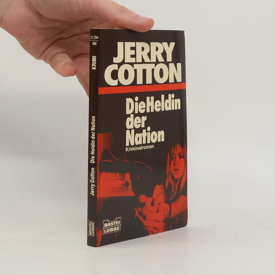 Jerry Cotton Jerry Cotton - 480: Die Heldin der Nation