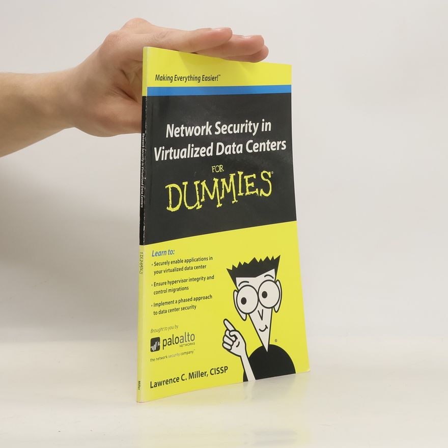 Lawrence C. Miller Network Security in Virtualized Data Centers for Dummies