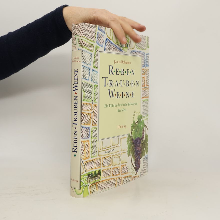 Jancis Robinson Reben, Trauben, Weine