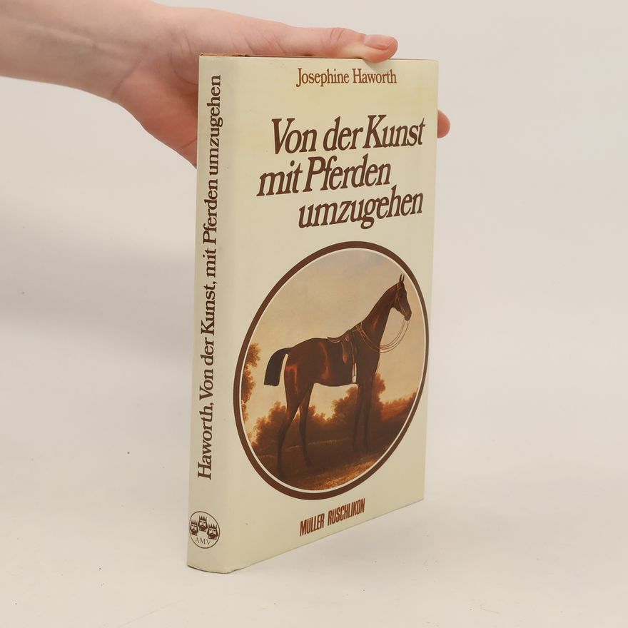 Josephine Haworth Die Kunst, mit Pferden umzugehen