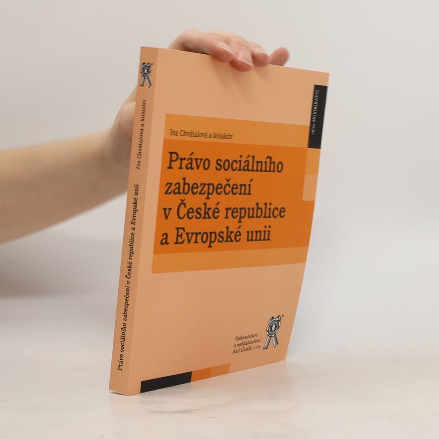 Iva Chvátalová Právo sociálního zabezpečení v České republice a Evropské unii