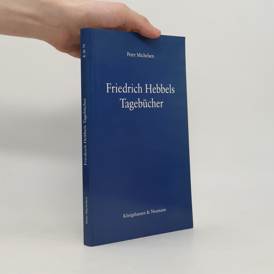 Peter Michelsen Friedrich Hebbels Tagebücher