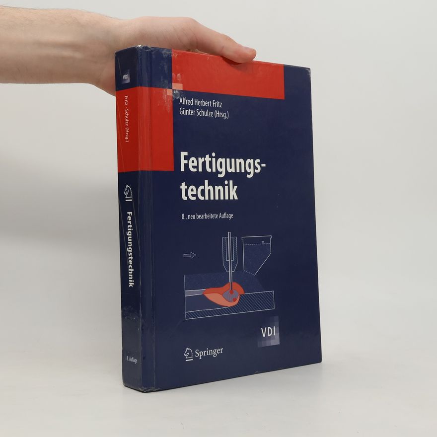 Alfred Herbert Fritz VDI-Buch - 8: Fertigungstechnik