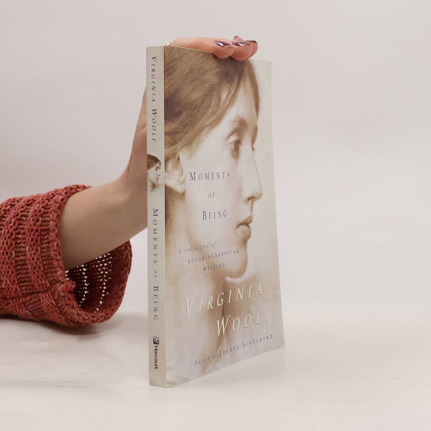 Jeanne Schulkind Moments of Being: Second Edition