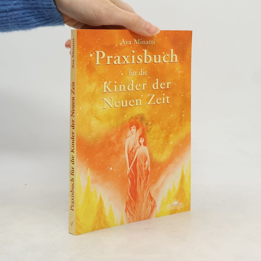 Ava Minatti Praxisbuch für die Kinder der neuen Zeit