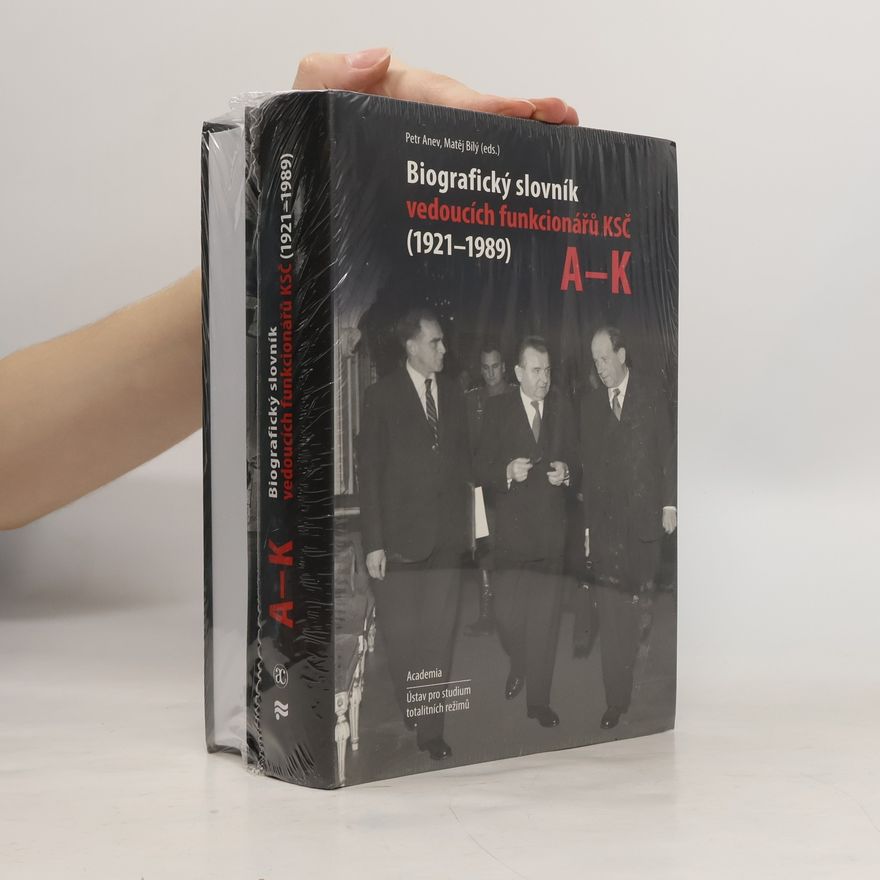 Petr Anev Biografický slovník vedoucích funkcionářů KSČ (A-K, L-Z)