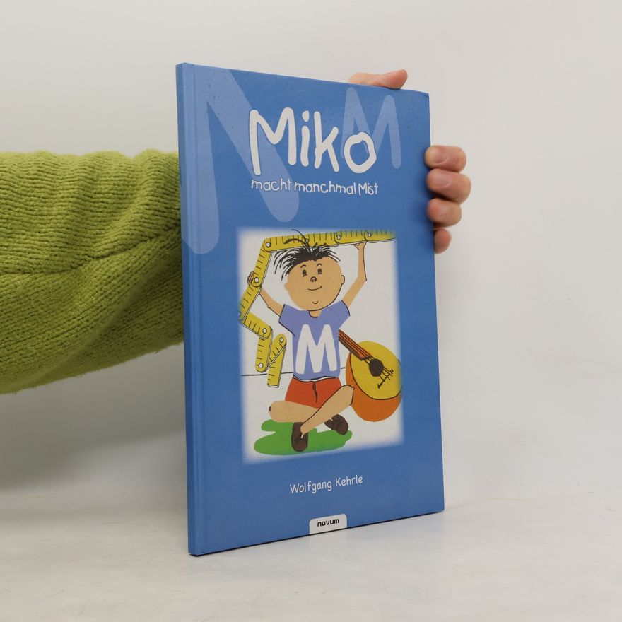 Wolfgang Kehrle Miko macht manchmal Mist