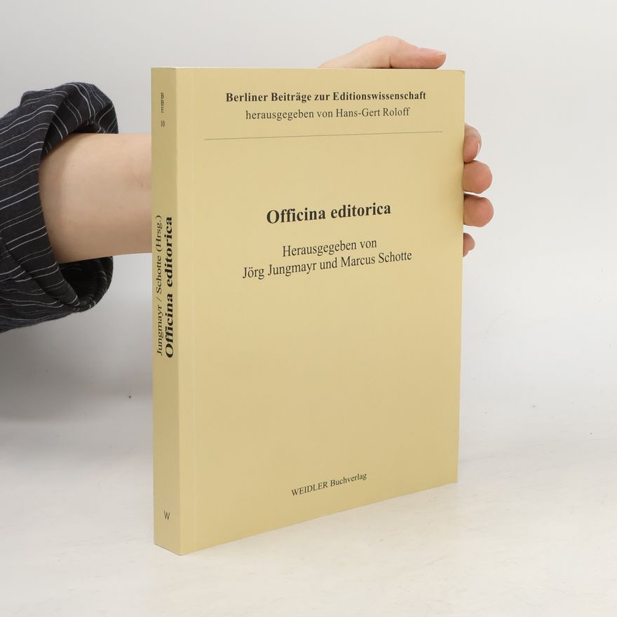 Marcus Schotte Berliner Beiträge zur Editionswissenschaft - 10: Officina editorica