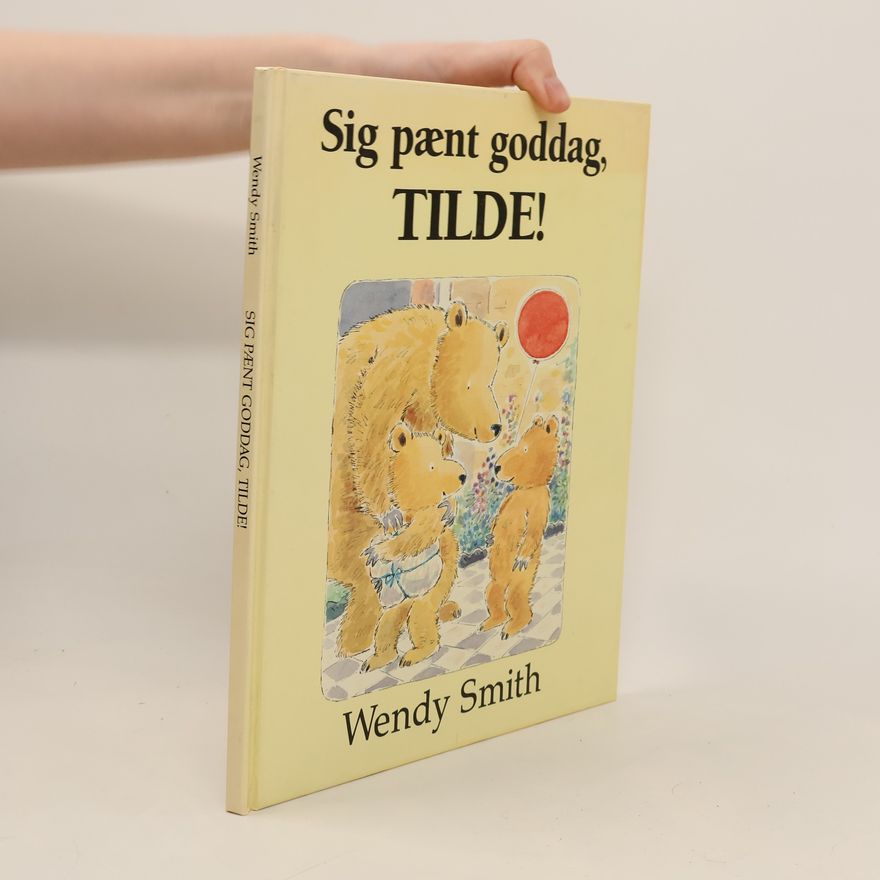 Wendy Smith Sig pænt goddag, Tilde!