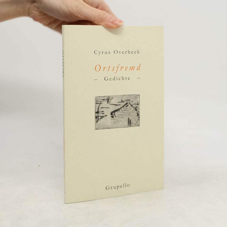 Cyrus Overbeck Ortsfremd. Gedichte