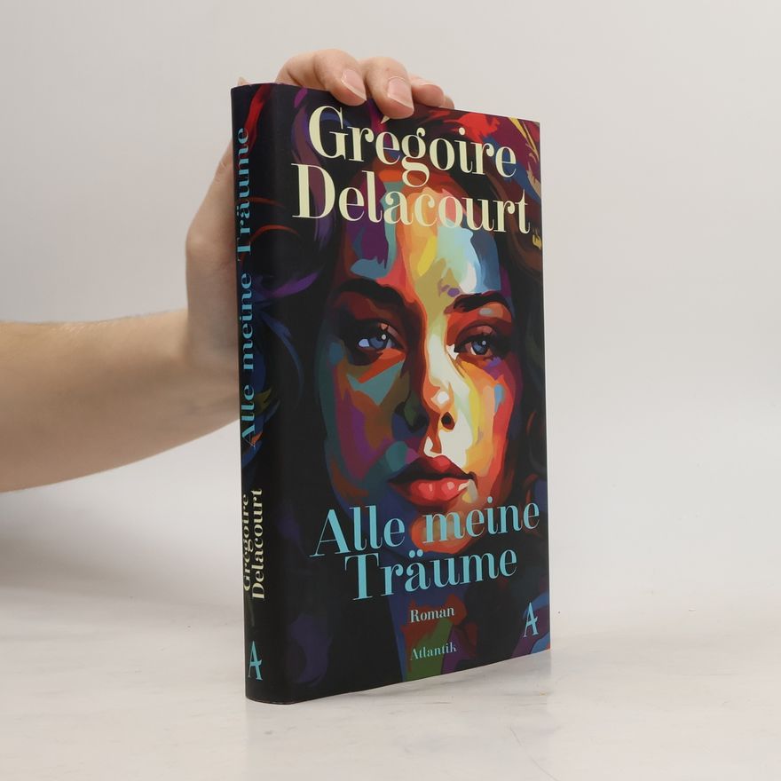Grégoire Delacourt Alle meine Träume
