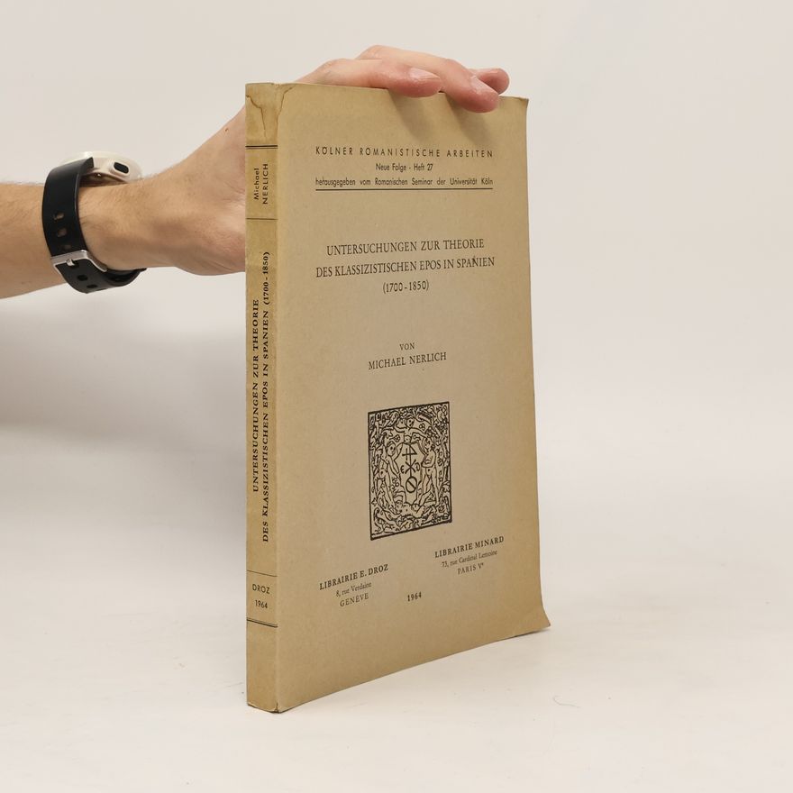 Michael Nerlich Untersuchungen zur Theorie des Klassizistischen Epos in Spanien, 1700-1850