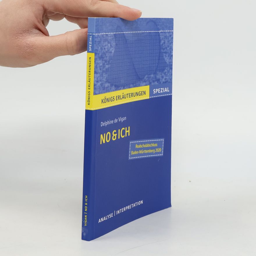 Sabine Hasenbach Textanalyse und Interpretation zu Delphine de Vigan, No & ich