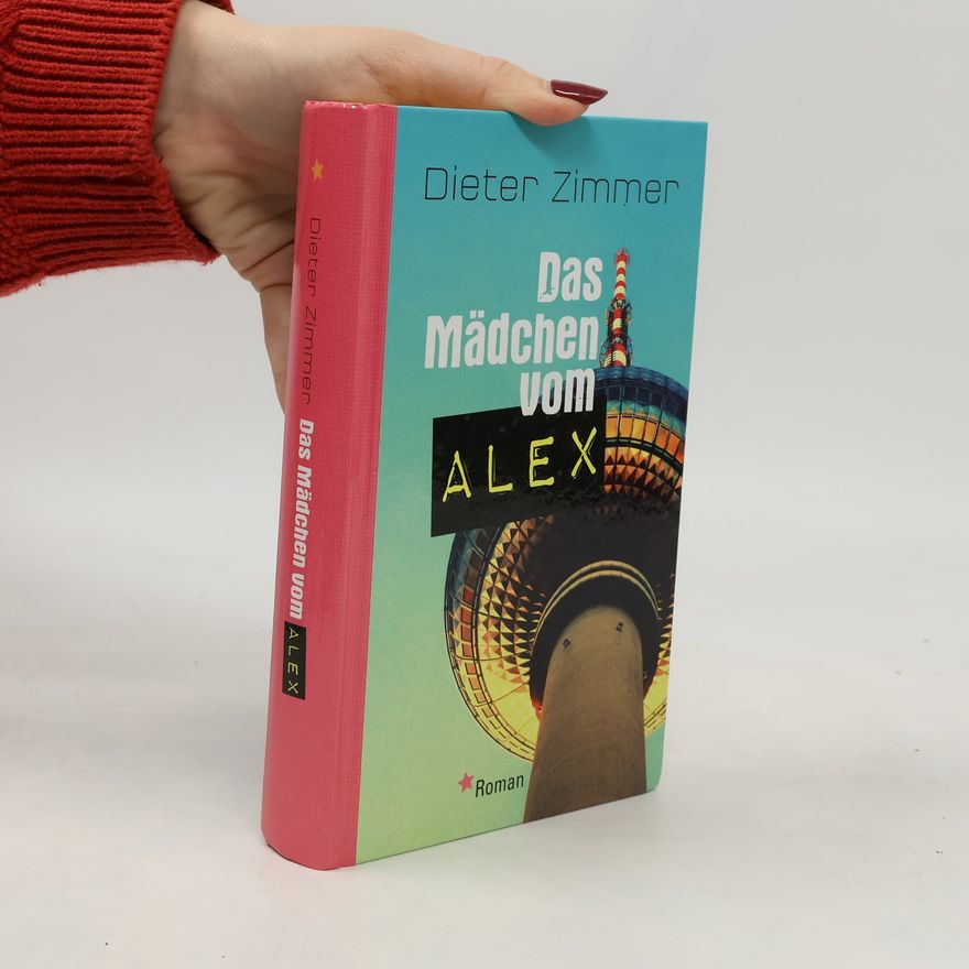 Dieter Zimmer Das Mädchen vom Alex