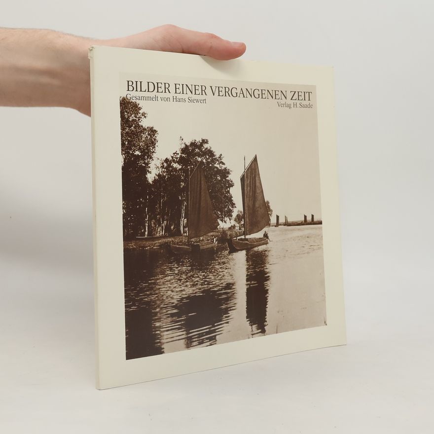 Hans Siewert Bilder einer vergangenen Zeit