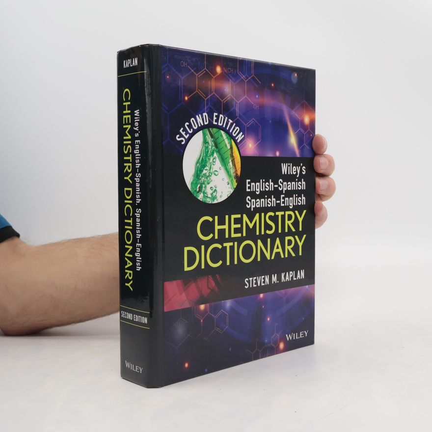 Steven M. Kaplan Wiley's English-Spanish, Spanish-English Chemistry Dictionary - Second Edition