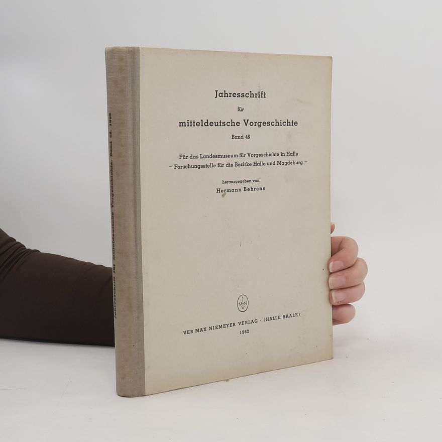 Hermann Behrens Jahresschrift für mitteldeutsche Vorgeschichte. Band 46
